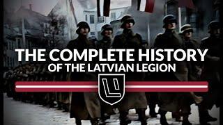 The Complete History of the Latvian Legion (Latvian SS)