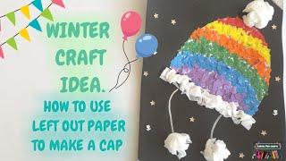 WINTER CRAFT IDEA | How To Use Left Out Paper To Make A Cap | Loving Fun Crafts