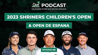 Shriners Children’s Open + Open de Espana 2023 - Golf Betting System Podcast