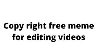 NO COPYRIGHT POPULAR MEME CLIP FOR VIDEO EDITING