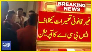 SBCA Operation Against Illegal Constructions | Breaking News | Dawn News