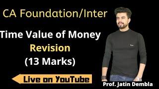 Time Value of Money Live Revision (13 Marks) for Foundation by Prof. Jatin Dembla