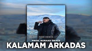 Kalamam Arkadaş Git - Nebi Demir ( Prod. Burako Beats )