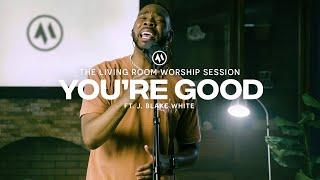 You're Good (feat. J. Blake White) | Anchored Music