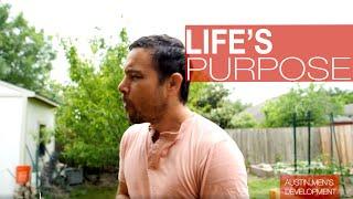 LIFE'S PURPOSE...What the hell does that mean?          (Steve Mayeda?)