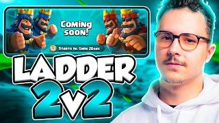 LE 2V2 LADDDER ARRIVE DANS CLASH ROYALE !