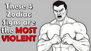 These 4 Zodiac Signs are the Most VIOLENT | Zodiac Talks