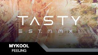 MYKOOL - Feeling [Tasty Release]