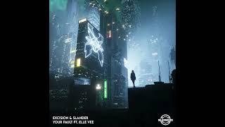Excision & Slander ft. Elle Vee - Your Fault (Extra Dynamic Range)