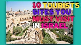 10 tourists sites in Israel you must visit.