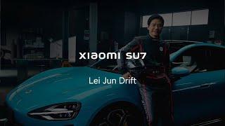 Xiaomi SU7 | Lei Jun Drift