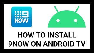 How to Install 9Now on Android TV ( Sony,TCL, Nvidia, Xiaomi, Nokia)