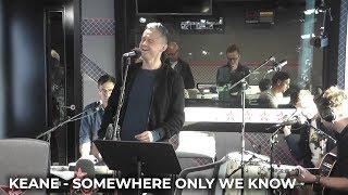 Keane - Somewhere Only We Know (Live on The Chris Evans Breakfast Show with Sky)