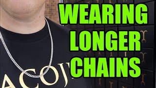 Should YOU wear a Longer Chain?!