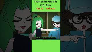 Đặc Vụ Thần Thám Gia Cát Cửu Cửu Tập 30 - Phần 2/2 #hoathinh #giacatcuucuu