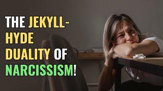 The Jekyll-Hyde Duality of Narcissism! | NPD | Narcissism | Behind The Science