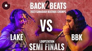 Lake vs BBK | 2023 Canadian Beatbox Champs | Loopstation - Semi Finals