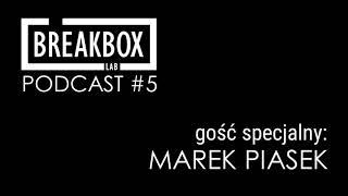 Podcast BreakBox Lab #5 - gość specjalny Marek Piasek