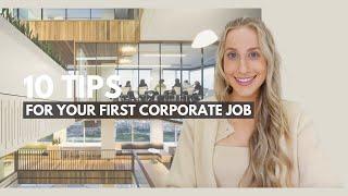 10 TIPS FOR STARTING YOUR FIRST CORPORATE JOB | Advice no one told me that I wish I knew!