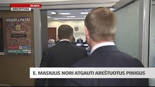 Trumpos žinios: Eligijus Masiulis nori atgauti areštuotus pinigus