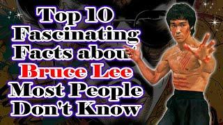 Top 10 Fascinating Facts about Bruce Lee Most People Don't Know