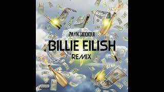 BILLIE EILISH  l  ZAYN SIDDIQUI (REMIX)