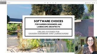 Software choices for Garden Designers or Landscape Architects!