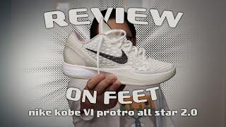 REVIEW- ON FEET: NIKE KOBE VI PROTRO ALL STAR 2.0 "SAIL"- NĂM CỦA KOBE #tintang