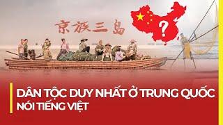 TRUNG QUỐC CÓ BAO NHIÊU DÂN TỘC? DÂN TỘC NÀO NÓI TIẾNG VIỆT?