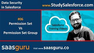 06 Permission Sets and Permission Set Groups in Salesforce | Salesforce Training Video Series