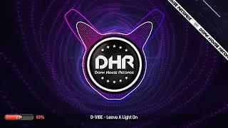 D-VIBE - Leave A Light On - DHR UK Bounce 