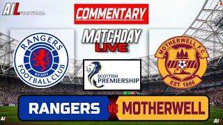 RANGERS vs MOTHERWELL Live Stream COMMENTARY Scottish Premiership Football + Livescores & Lineups