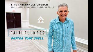 Faithfulness | Pastor Tony Spell | Life Tabernacle Church