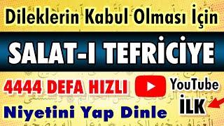 4444 SALAT-I TEFRİCİYE DUASI HIZLI DİNLE - Dualar Hazinesi