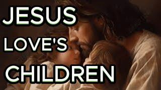 Jesus LOVES Kids MORE Than You Think...