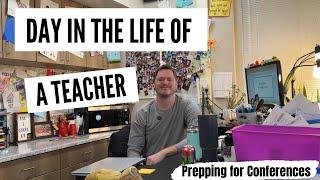 Day in the Life of a Teacher | Prepping for Conferences