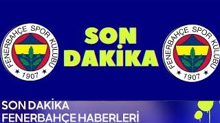 Son Dakika Fenerbahçe Transfer Haberleri 11 Eylül 2024