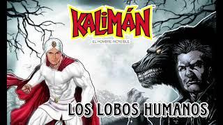 Kaliman El Hombre Increible - Los lobos humanos - Capitulo 1