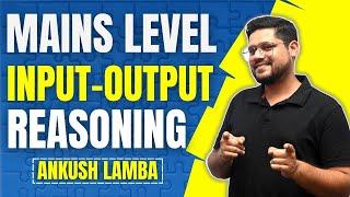 High Level Input Output | Reasoning | Mains | Bank Exam 2023 | SBI | IBPS | RRB | RBI | Ankush Lamba