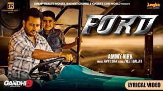 Ford (Lyrical Video) | Ammy Virk | Gandhi 3 Yarran Da Yaar | Dev Kharoud | Avvy Sra