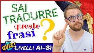 RIPETIZIONE per livelli A1-B1! Sai tradurre queste frasi?