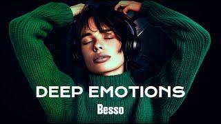 Deep Emotions • Best of Besso [Deep & Chill Beats]