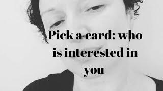 Pick a card: who is interested in you