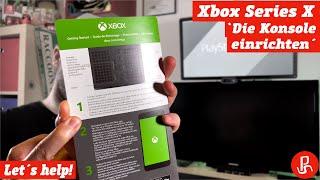 Xbox Series X "Die Konsole mit der Xbox App einrichten" - Let´s help!