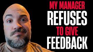 My Manager REFUSES To Give Feedback! - Engineering Manager AMA