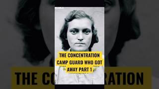 The concentration camp guard who got away part 1 #history #war