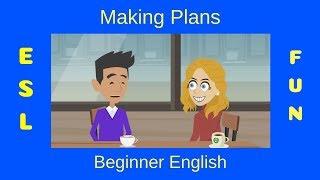 Making Plans | Beginner English | Everyday English