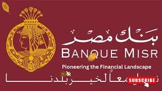 Banque Misr Egypt: Pioneering the Financial Landscape