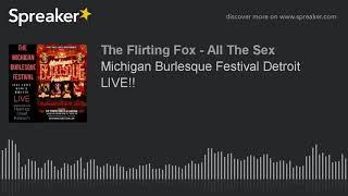 Michigan Burlesque Festival Detroit LIVE!!