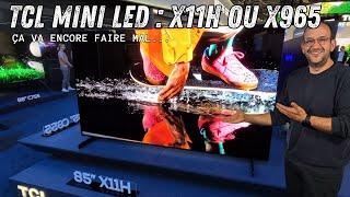 TCL X11H ou X965 : le Mini-LED haut de gamme qui va faire mal